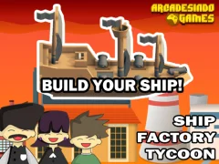 Ship Factory Tycoon — free online game