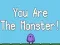 You are the Monster — free online game