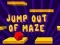 Jump Out Of Maze — free online game