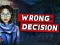 Wrong Decision — free online game