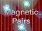 Magnetic Pairs — free online game