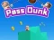 Pass Dunk — бесплатна онлајн игра