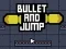 Bullet And Jump — free online game