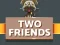 Two Friends — free online game