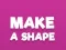 Make A Shape — free online game