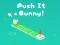 Push It Bunny — free online game