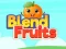 Blend Fruits — free online game