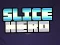 Slice Hero — free online game