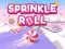 Sprinkle Roll — 無料オンラインゲーム