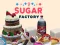 Sugar Factory — free online game