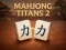 Cluiche Mahjong Titans 2 ar líne