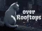 Over Rooftops — free online game