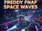Гаме Freddy Fnaf Space Waves онлајн