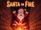 Santa on Fire — free online game