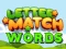 Spil Letter Match Words online