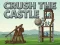 Hra Crush the Castle