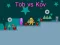 Trò chơi Tob vs Kov trực tuyến