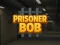 Prisoner Bob — jogo online grátis