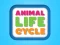 שפּיל Animal Life Cycle אָנליין