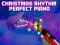Logħba Christmas Rhythm Perfect Piano onlajn