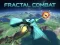 Jeu Fractal Combat en ligne
