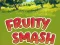 Гаме Fruity Smash онлајн
