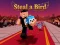 Gêm Steal a Bird ar-lein