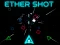 שפּיל Ether Shot אָנליין