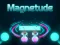 Гаме Magnetude онлајн