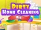 Logħba Dirty Home Cleaning Fix onlajn