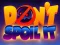 Don't Spoil It — free online game