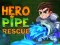 Hero Pipe Rescue — free online game
