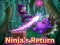 თამაში Ninja`s Return ონლაინ