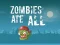 Гульня Zombies Ate All онлайн