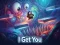 I Get You — безплатна онлайн игра