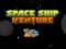 Space ship Venture — free online game