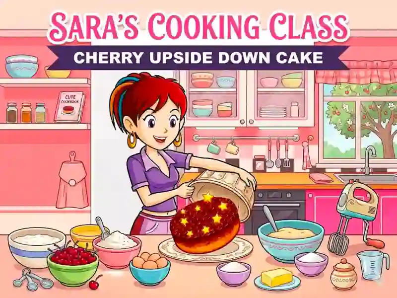 遊戲Sara’s Cooking Class: Cherry Upside Down Cake在線