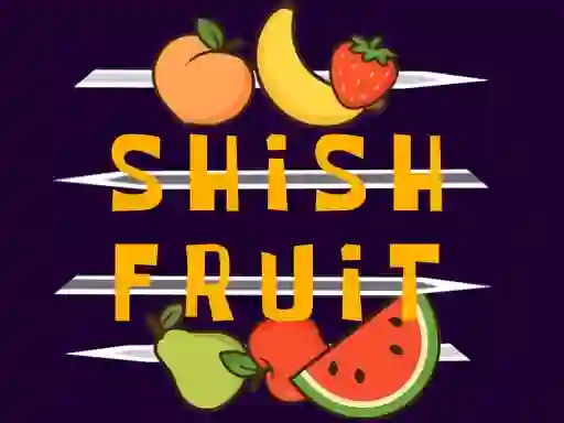 Peli Shish Fruit verkossa