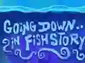 Going Down in Fishstory — free online game