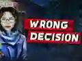 Wrong Decision — free online game