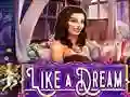 Like a Dream – tasuta veebimäng