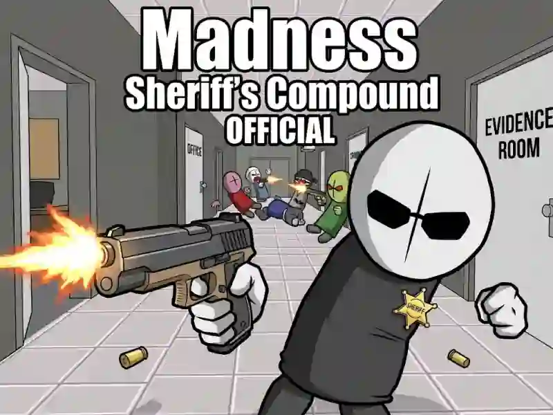 Madness: Sheriff’s Compound OFFICIAL — joc online gratuit