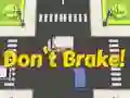 Don't Brake! — free online game