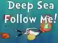 Deep Sea Follow Me! — free online game