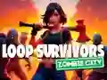 Loop Survivors Zombie City — free online game