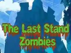 The Last Stand Zombies — free online game