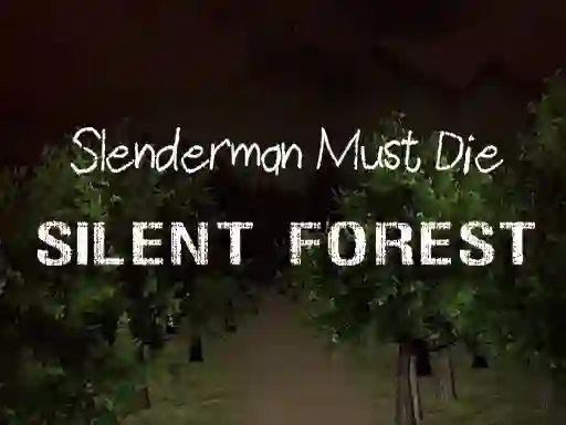 Slenderman Must Die: Silent Forest — free online game