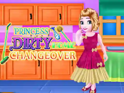 Princess Dirty Home Changeover — free online game