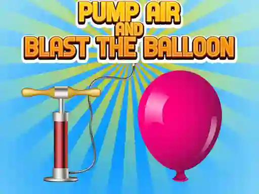 Pump Air And Blast The Balloon — free online game
