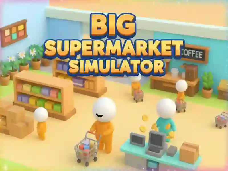 Joc Big Supermarket Simulator on-line